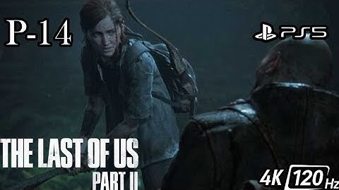 The Last of Us 2 Part 14 (PS5) 4K 60FPS  Gameplay - (Full Game)