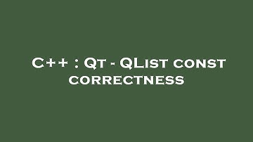 C++ : Qt - QList const correctness