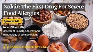 741 - Xolair: The First Drug For Severe Food Allergies