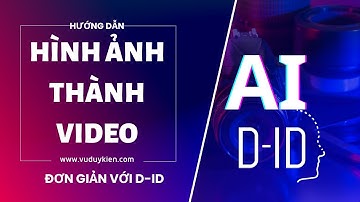 Hướng dẫn chuyển ảnh thành video với D-ID | chatGPT | TS.BS.Vũ Duy Kiên