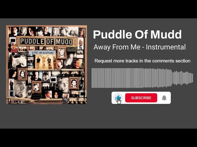 Puddle Of Mudd - Away From Me (Instrumental)