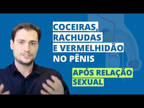 Coceiras, rachaduras, vermelhidão e escamação no pênis após relação sexual?