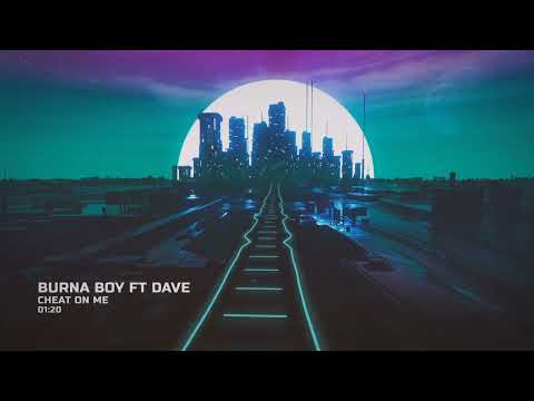 Burna Boy Ft Dave - Cheat On Me