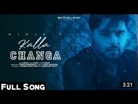 kalla-changa-full-song-|-ninja-|-jaani-|-b-praak-official-music-video