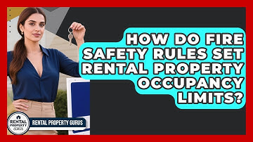 How Do Fire Safety Rules Set Rental Property Occupancy Limits? - Rental Property Gurus