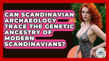 Can Scandinavian Archaeology Trace the Genetic Ancestry of Modern Scandinavians?