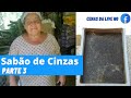 Como fazer sabão de cinzas (dicuada) passo a passo igual antigamente - Parte 3