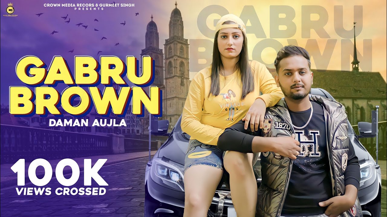 Gabru Brown  Official Video  Daman Aujla  Latest Punjabi Songs 2022  Crown Media Records