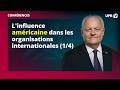 L'influence américaine dans les organisations internationales (Partie 1/4) - François Asselineau