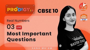 🔢 Real Numbers L-3 | Most Important Questions | CBSE Class 10 Chapter 1 Maths | Sana Mam Vedantu