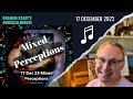 17 December | Mixed Perceptions | Daily Musical Minute