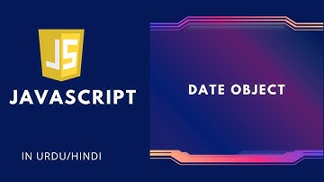 #13 JAVASCRIPT DATE OBJECT | JAVASCRIPT MASTER COURSE IN URDU/HINDI