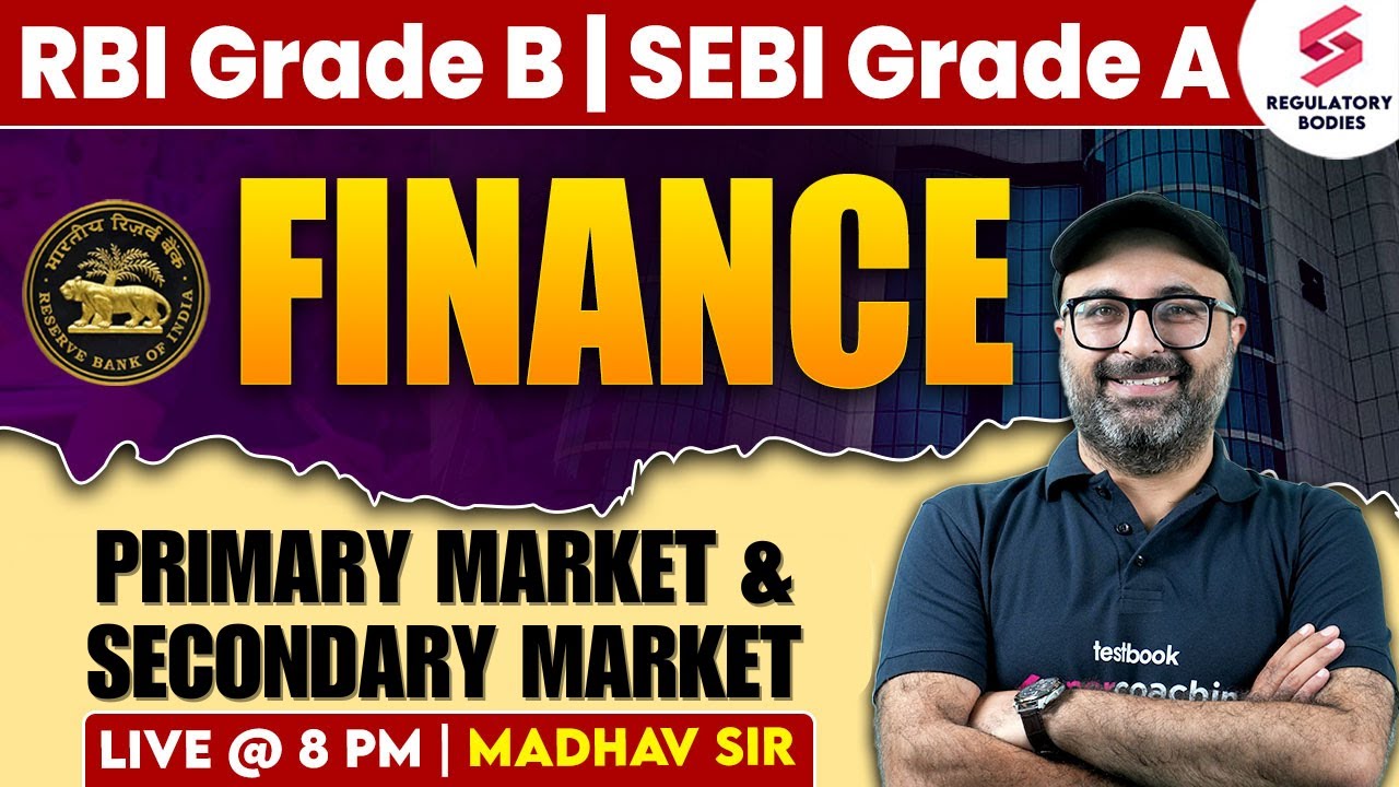 Primary And Secondary Market For RBI Grade B | Finance for RBI Grade B | SEBI Grade A| Madhav Sir