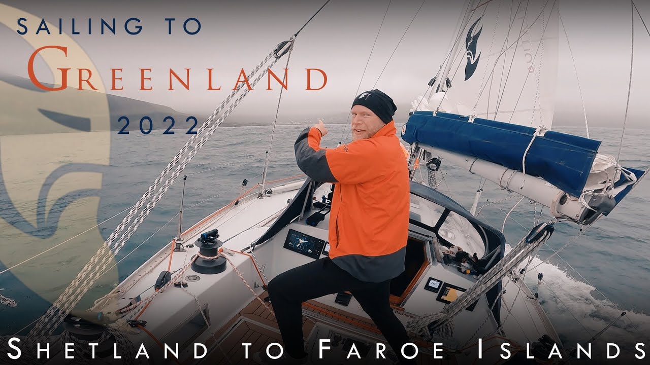 Sailing to Greenland 2022. Chapter 2 I Shetland to Faroe Islands. 4K