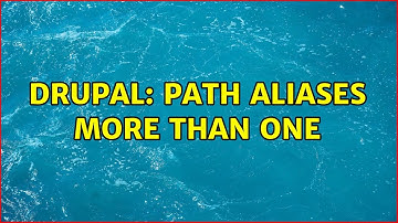 Drupal: Path aliases more than one