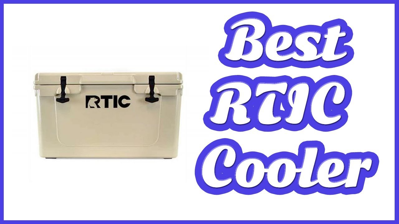 BEST RTIC COOLERS 2019 | TOP 5 LIST