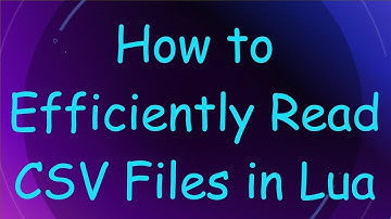 How to Efficiently Read CSV Files in Lua