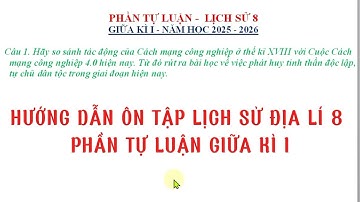 Ôn tập Tự luận Lịch sử Địa lí 8 giữa kì 1 