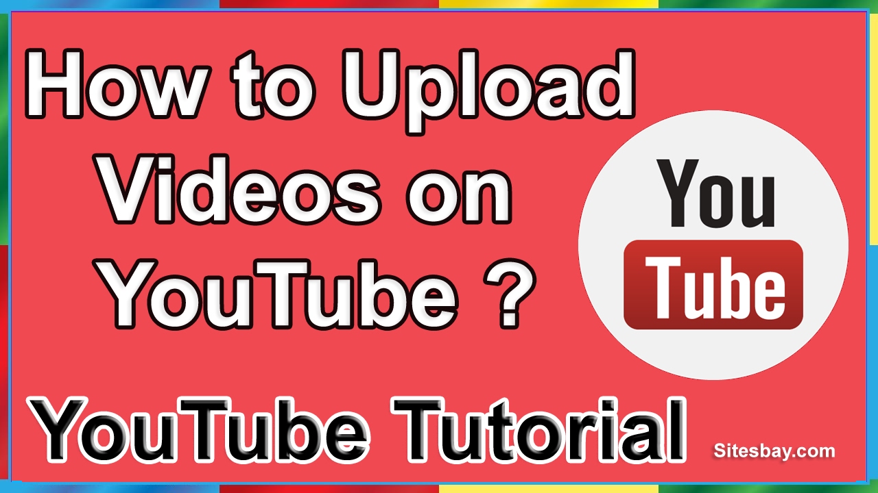 How to upload videos on Youtube - YouTube