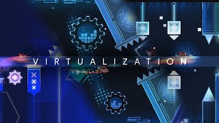 Virtualization [Demon] - Splinter25 - Geometry Dash 2.11