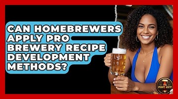 Can Homebrewers Apply Pro Brewery Recipe Development Methods? - The Pint Guy