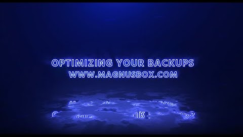 Optimizing Your Backups with Magnus Box - Performance Guide
