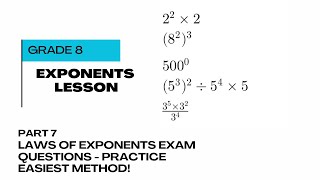Exponents EXAM Questions Practice: Grade 8 - Easy Method/Tutorial, Part 7