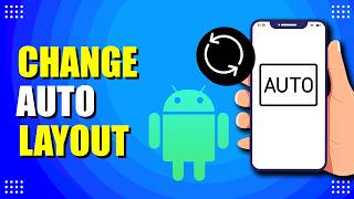 How To Change Android Auto Layout (Quick & Easy)