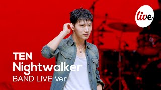 [4K] 텐(TEN) “Nightwalker” Band LIVE Concert 우린 텐이 있다 💖 [it’s KPOP LIVE 잇츠라이브]