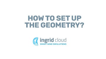 Ingrid Cloud | How to prepare the geometry for simulation?