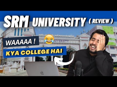 Download SRM University HONEST Review | Harsh Reality Explained 😂 | Placement | Fee | Hostel | SRMJEEE 2022