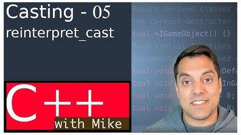 C++ Casting - Part 5 - reinterpret_cast | Modern Cpp Series Ep. 97