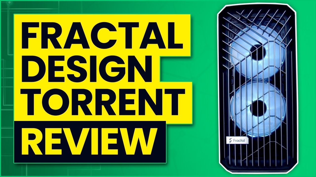 Fractal Design Torrent Review
