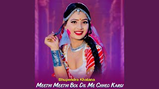 Meethi Meethi Bol Dil Me Chhed Kargi