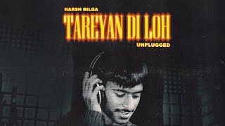 Tareyan Di Loh - (Unplugged) Harsh Bilga - Latest Punjabi Songs 2024 - The Boys Music