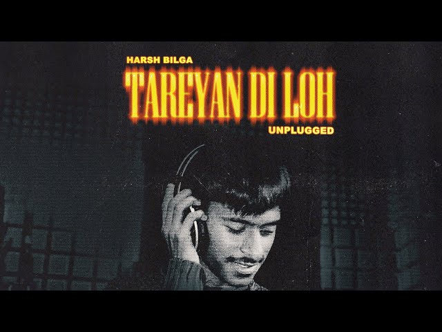 Tareyan Di Loh - (Unplugged) Harsh Bilga - Latest Punjabi Songs 2024 - The Boys Music class=