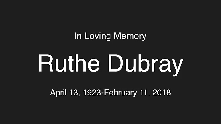 In loving memory of Ruthe Dubray 1923-2018