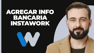 Cómo añadir información bancaria en la app InstaWork Instawork Que Es