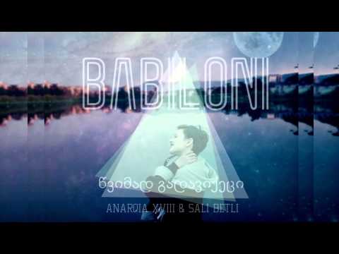 BABILONI - WVIMAD GADAVIQECI / ბაბილონი - წვიმად გადავიქეცი (Anarqia XVIII ft Sali Betli)