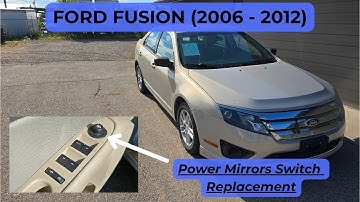 Ford Fusion - POWER MIRRORS SWITCH REPLACEMENT (2006 - 2012)