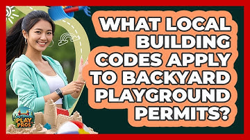 What Local Building Codes Apply To Backyard Playground Permits? - Outdoor Play Pros