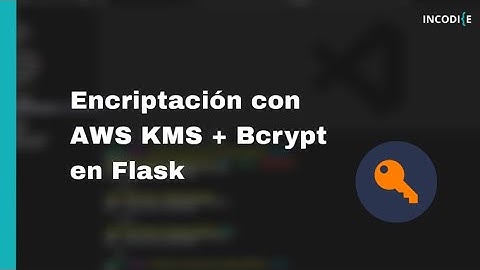 Cómo encriptar datos y contraseñas con AWS KMS y Bcrypt en Python Flask l Sesión 3