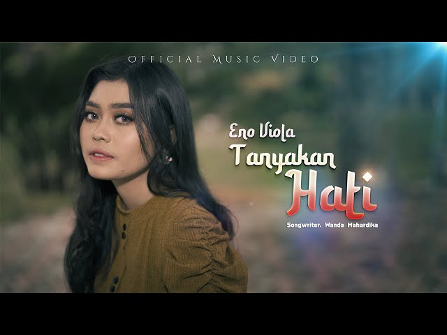 Eno Viola - Tanyakan Hati (Official Music Video) class=