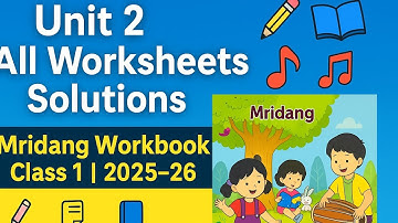 Mridang Workbook Class 1 | Unit 2 All Worksheet Solutions | 2025–26 ||