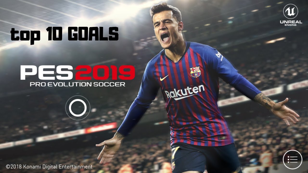 PES 19 top 10 GOALS