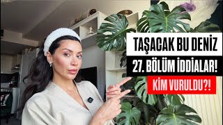 Taşacak Bu Deni̇z 27. Bölüm İddi̇alar Ki̇m Vuruldu 