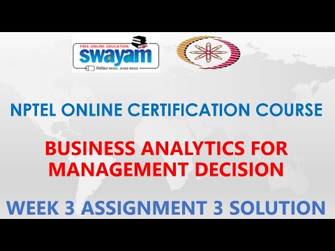 Business Analytics for Management Decision | NPTEL | Week3 | Assignment 3 Solution | Jan2021