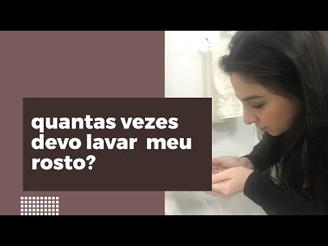 Vídeo: Quantas Vezes Você Deve Lavar O Rosto? 12 Qs Sobre O Tipo De Pele, Mais