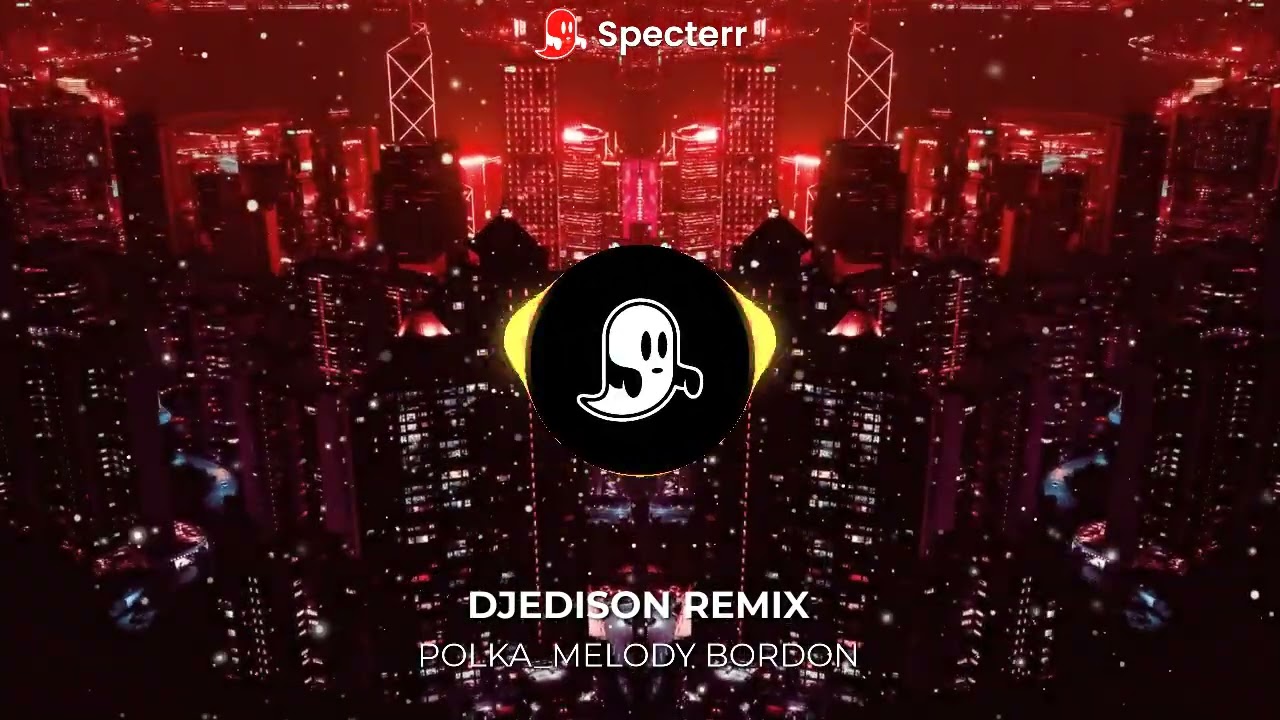 DjEdison Remix POLKA  Melody Bordon[YMC] 2025