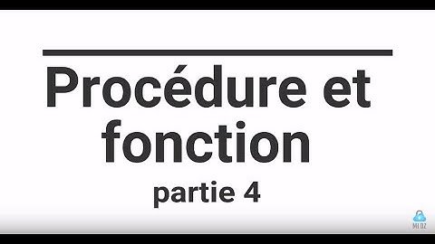 Algorithmique : Procédure et fonctions partie 4